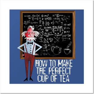 How to make the perfect cup of tea Posters and Art